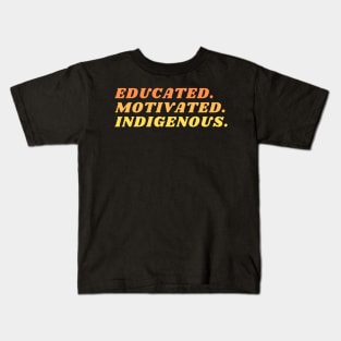 educated motivated indigenous Kids T-Shirt